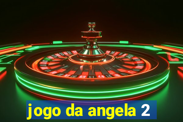 jogo da angela 2